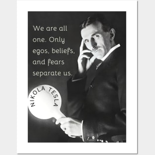 Nikola Tesla portrait and quote. We are all one. Only egos, beliefs and fears separate us. Posters and Art